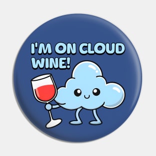 I'm On Cloud Wine! Cute Cloud Cartoon Pin