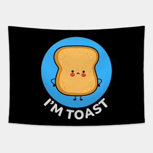 I'm Toast | Toast Bread Pun Tapestry