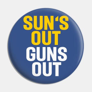 Sun's out, guns out. Pin