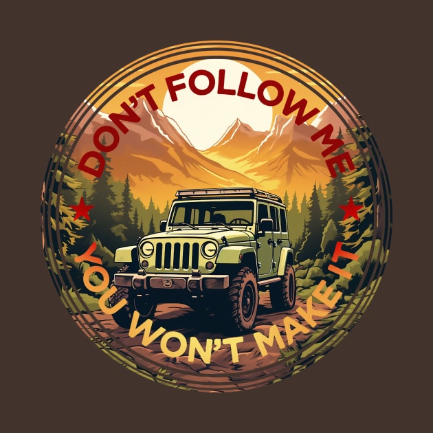 Jeep Don't Follow Me! by DavidLoblaw