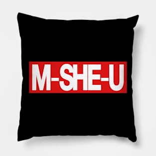 M-She-U Pillow