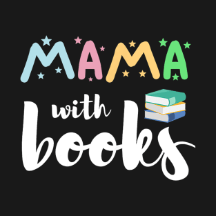 Womens Mum With Books Gift Mother Reading Literature T-Shirt