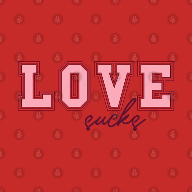 Love Sucks Design Anti Love Anti Valentines Club by Pop Cult Store