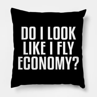 Do I Look Like I Fly Economy Funny Aviation Quote Pillow