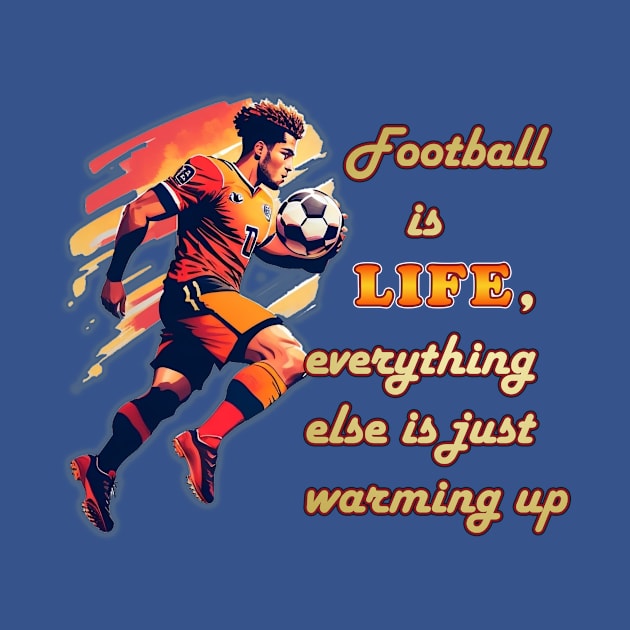 Football player with ball,   "Football is life, everything else is just warming up." by marleks