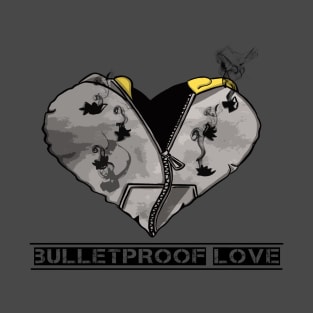 Bulletproof Love T-Shirt