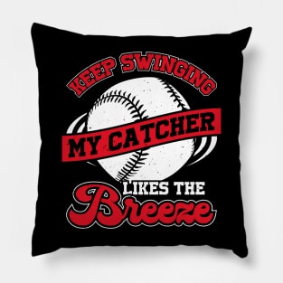 Keep Swinging My Catcher Likes The Breeze Pillow