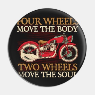 Motorcycle Two Wheels Move The Soul Pin