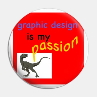 Graphic Design is my Passion Pin