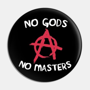 No Gods No Masters Pin