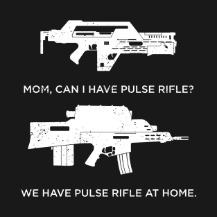 Pulse Rifle at Home T-Shirt