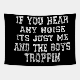 If you hear any noise it's just me and the boys troppin Tapestry