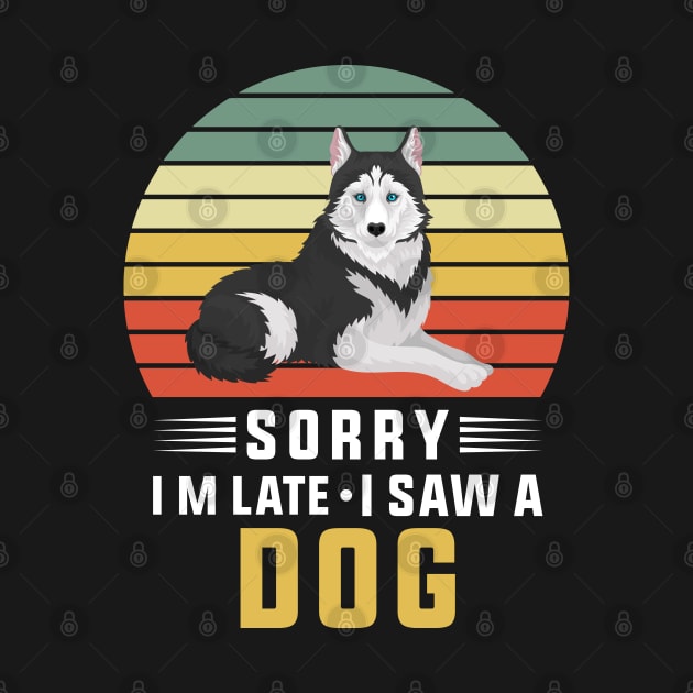 Husky Sorry I'm Late I Saw A Dog by Hiyokay