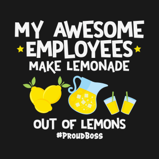 My Awesome Employees Make Lemonade Out Of Lemons Proud Boss T-Shirt