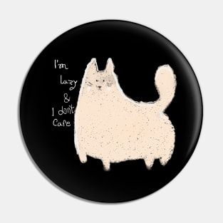 I'm Lazy & I don’t care Pin