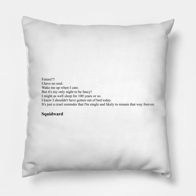 Squidward Quotes From SpongeBob SquarePants Pillow by qqqueiru