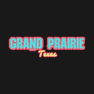 Grand Prairie T-Shirt