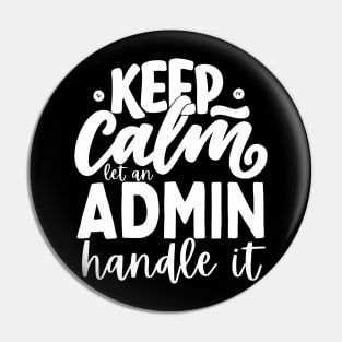 Let an Admin Handle It - Administrative Professional Pin