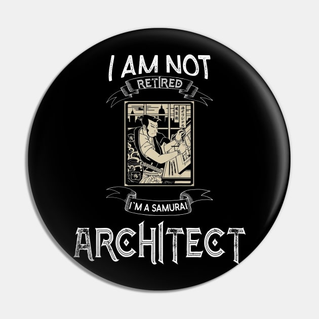 I am not retired I`m a Samurai Architect - Funny Samurai Champloo T-shirt Pin by kikuchu