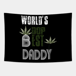 Funny World's dopest Dad - Funny Father's Day cannabis smoker marijuana leaf gift - wake and,stoner 420 gifts Tapestry