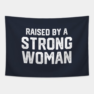 Raised By A Strong Woman #1 Tapestry