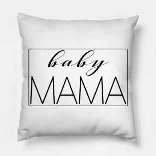 Mothers Day - Baby Mama - Best Mom Funny Tee Shirt Pillow