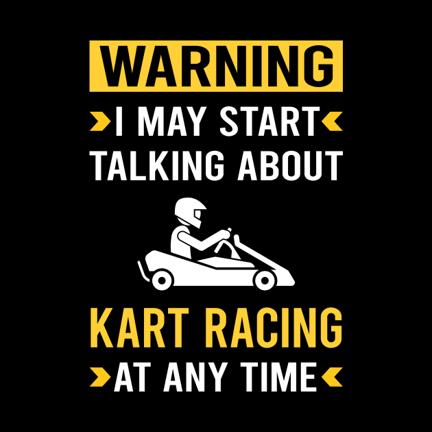 Warning Kart Racing Karting Go Kart by Good Day