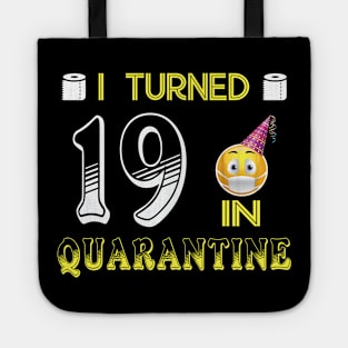 I Turned 19 in quarantine Funny face mask Toilet paper Tote