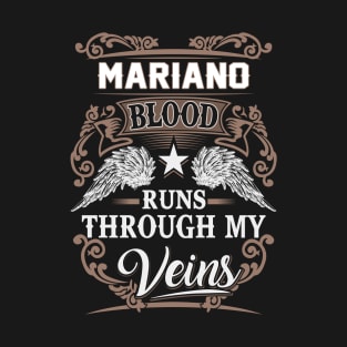 Mariano Name T Shirt - Mariano Blood Runs Through My Veins Gift Item T-Shirt