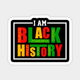 I Am Black History - Powerful Affirmations Tribute Magnet