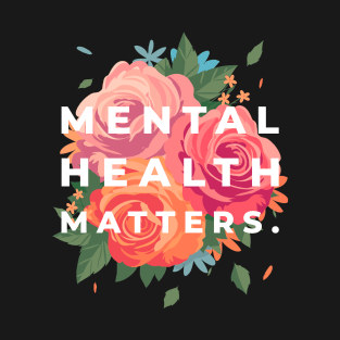 Mental Health Matters Mental Health Awareness T-Shirt