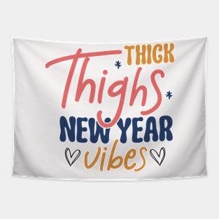 Thick Thighs New Year vibes Tapestry