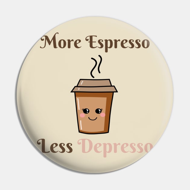 More Espresso, Less Depresso! Pin by Werewolf Moon Designs
