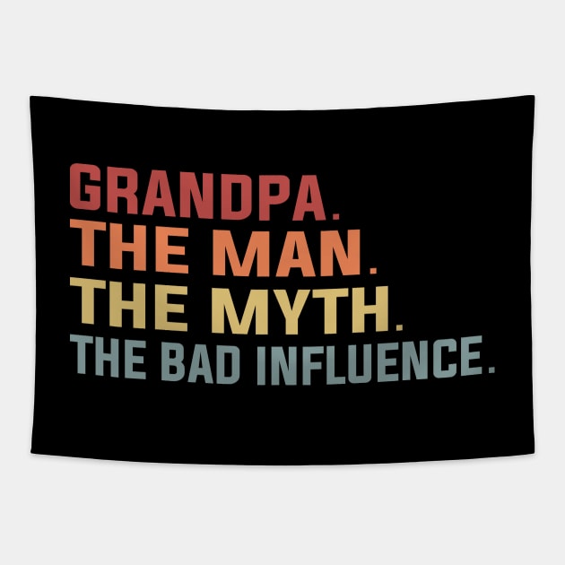 Grandpa The Man The Myth The Bad Influence Tapestry by DragonTees