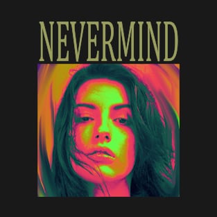 nevermind 6 T-Shirt