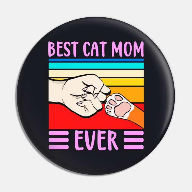 Best Cat Mom ever funny Bump Pin by Foxxy Merch