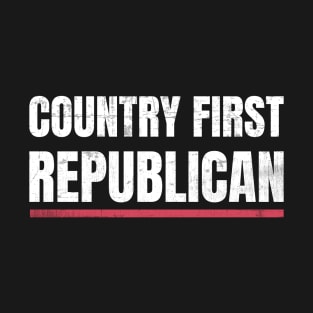 President - Country First Republican T-Shirt