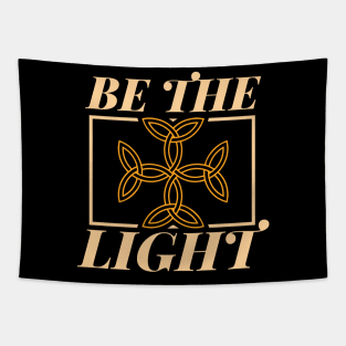 Be The Light - Holy God And Jesus Christ T-Shirt Tapestry