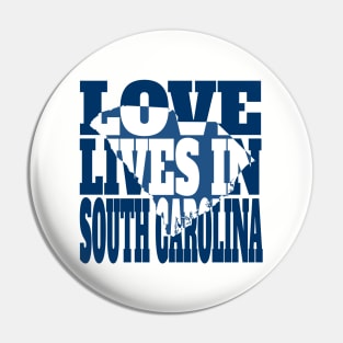 Love Lives in South Carolina Pin