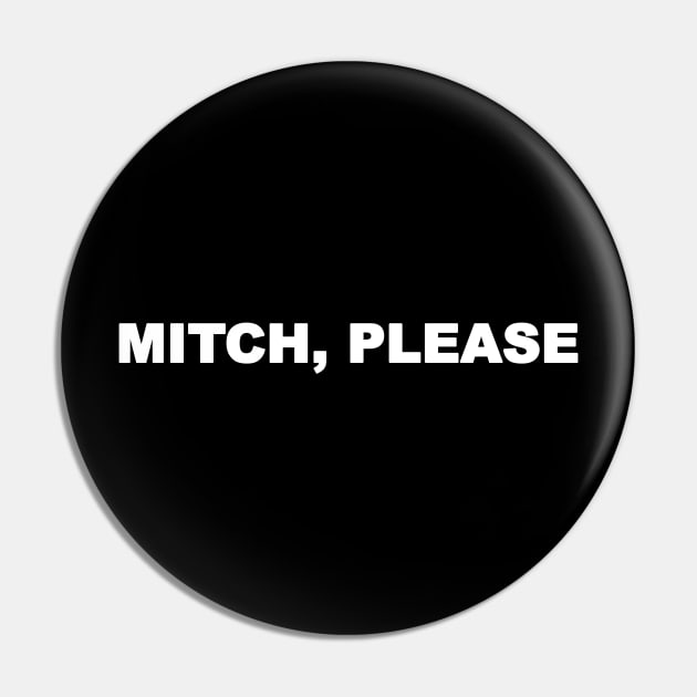 Mitch, Please Design Pin by Mitch Valentine Merch