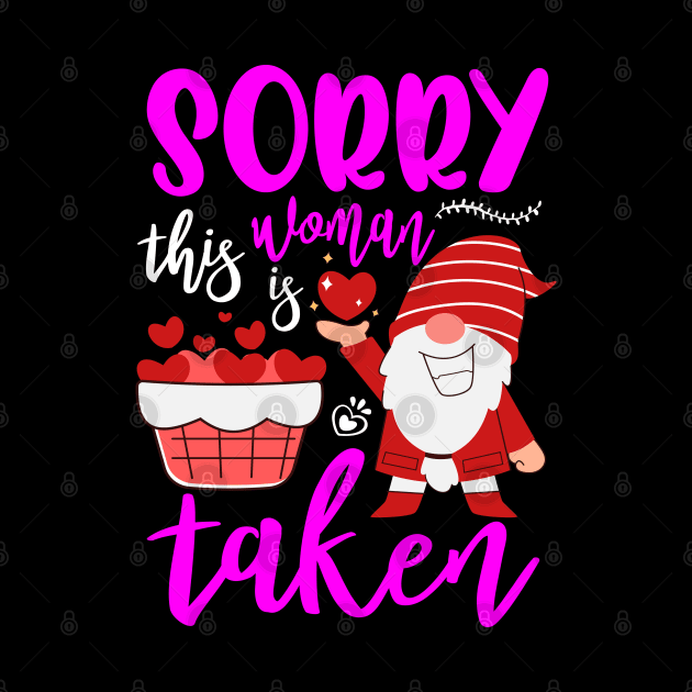 Sorry This Lady Is Taken Funny Gnome Valentines Day Hearts by alcoshirts