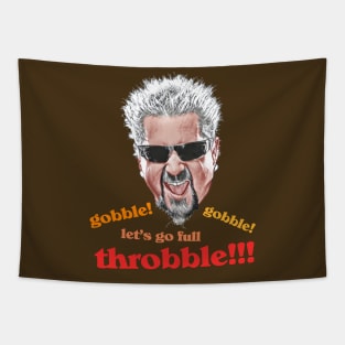 Guy Fieri // Gobble Gobble Let's Go Full Throbble! Tapestry