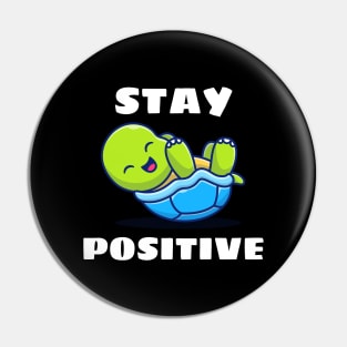 Stay Positive | Turtle Pun Pin