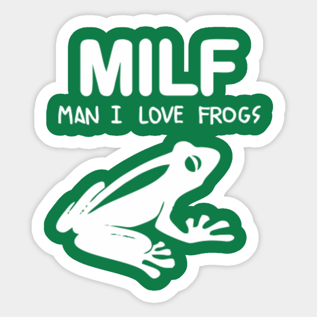 man i love frogs - Man I Love Frogs - Sticker