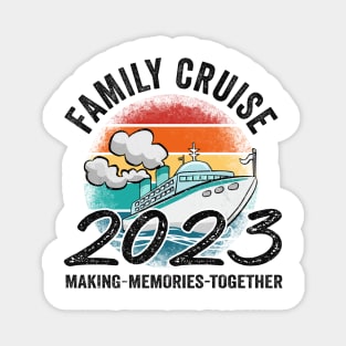 Family Cruise 2023 Making Memories For A Life Time Magnet