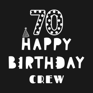 70 Year Old Gifts Crew 70th Birthday Party T-Shirt