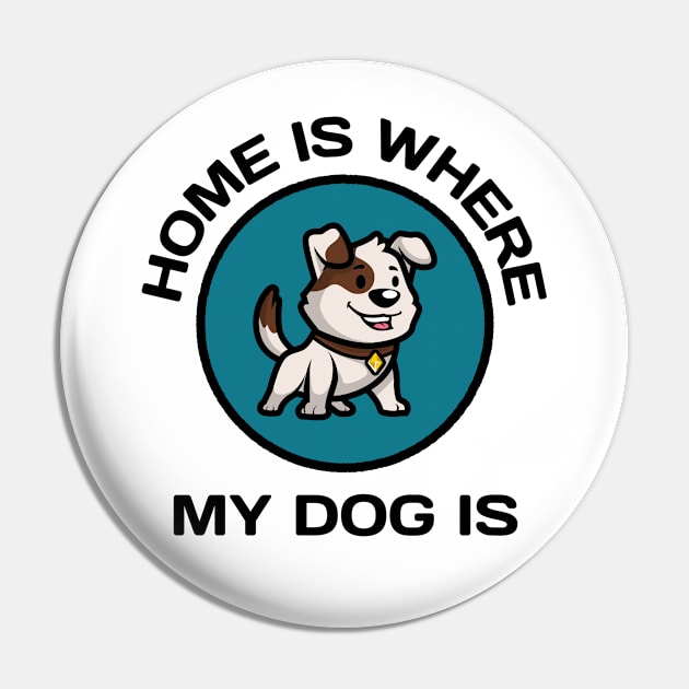 Home Is Where My Dog Is Pin by MONMON-75