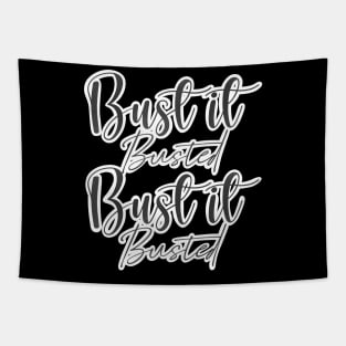 Bust it, Busted, Bust it, Busted Tapestry