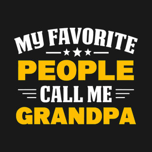 My Favorite People Call Me Grandpa Father's Day T-Shirt