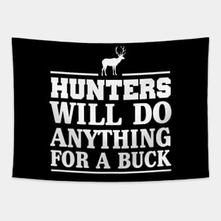 Hunters will do anything for a buck Tapestry